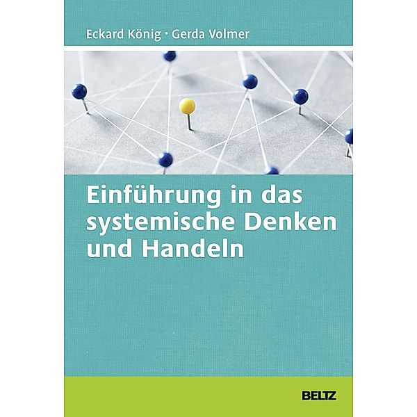 Einführung in das systemische Denken und Handeln, Eckard König, Gerda Volmer-König