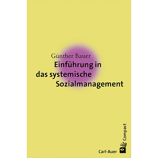Einführung in das systemische Sozialmanagement, Günther Bauer
