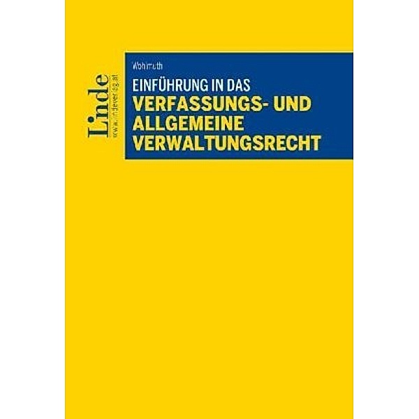Einführung in das Verfassungs- und allgemeine Verwaltungsrecht (f. Österreich), Dieter Wohlmuth