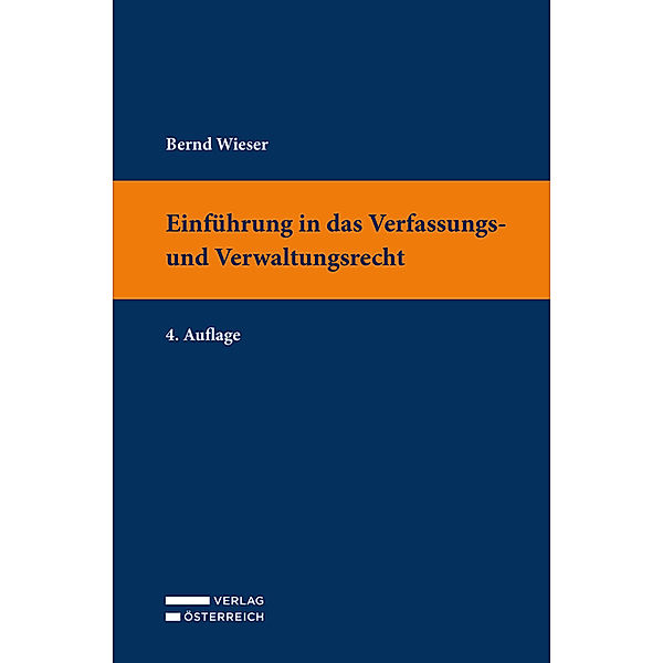 Einführung in das Verfassungs- und Verwaltungsrecht, Bernd Wieser