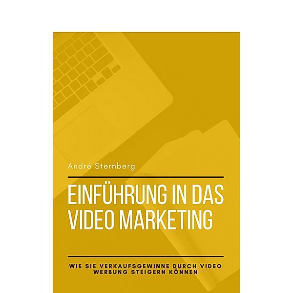 Einführung in das Video Marketing, Andre Sternberg