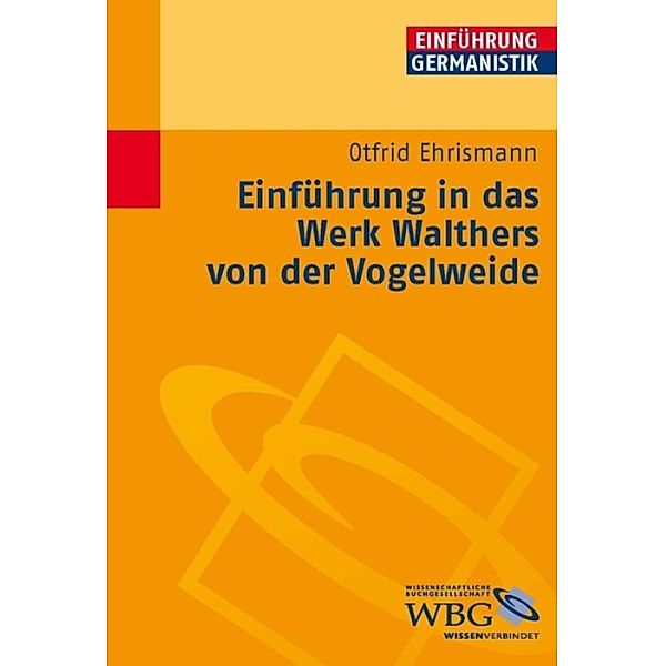 Einführung in das Werk Walthers von der Vogelweide, Otfrid Ehrismann