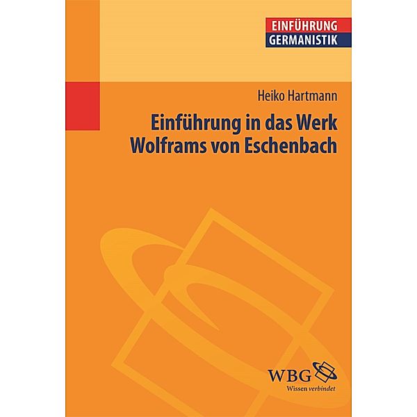 Einführung in das Werk Wolframs von Eschenbach, Heiko Hartmann