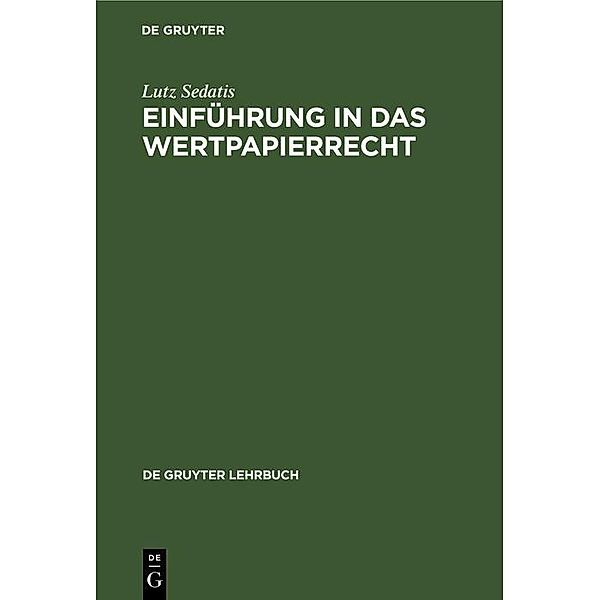 Einführung in das Wertpapierrecht / De Gruyter Lehrbuch, Lutz Sedatis