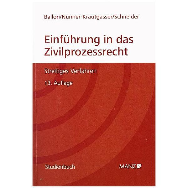 Einführung in das Zivilprozessrecht, Oskar J. Ballon, Bettina Nunner-Krautgasser, Birgit Schneider