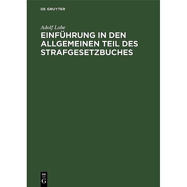 Einführung in den Allgemeinen Teil des Strafgesetzbuches, Adolf Lobe