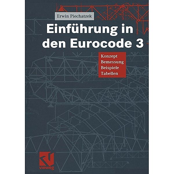 Einführung in den Eurocode 3, Erwin Piechatzek