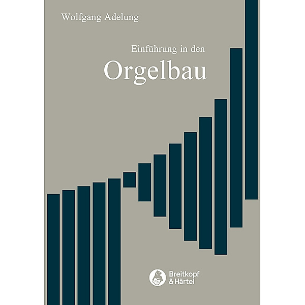 Einführung in den Orgelbau, Wolfgang Adelung