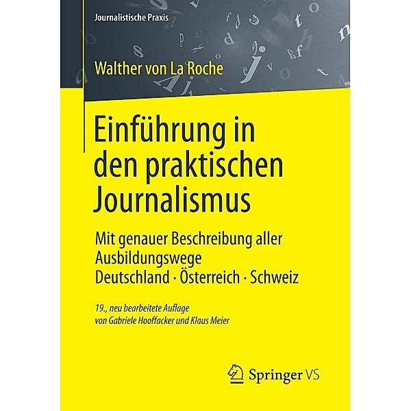 Einführung in den praktischen Journalismus / Journalistische Praxis, Walther La Roche, Gabriele Hooffacker, Stiftung Journalistenakademie Hooffacker GmbH & Co KG, Klaus Meier