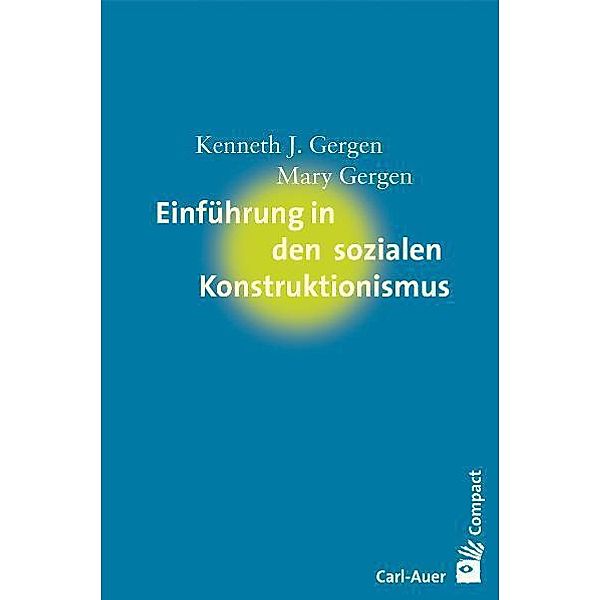 Einführung in den sozialen Konstruktionismus, Kenneth J. Gergen, Mary Gergen