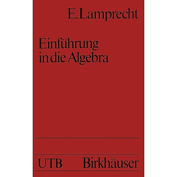 Einführung in die Algebra / Uni-Taschenbücher, LAMPRECHT