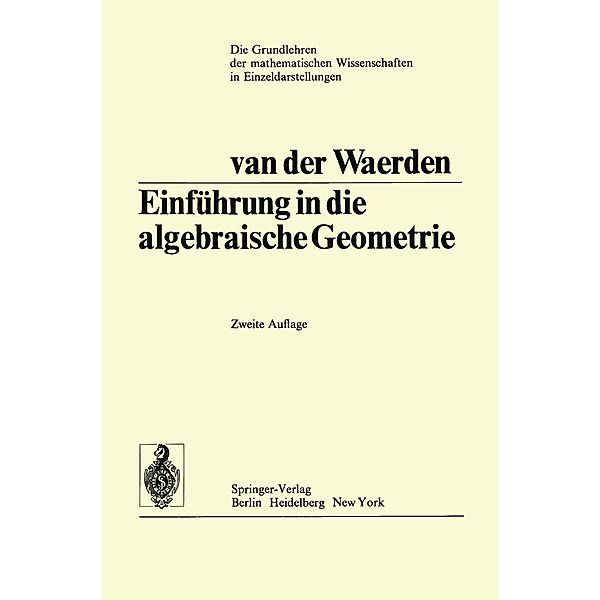 Einführung In Die Algebraische Geometrie / Grundlehren der mathematischen Wissenschaften Bd.51, Bartel Leendert van der Waerden