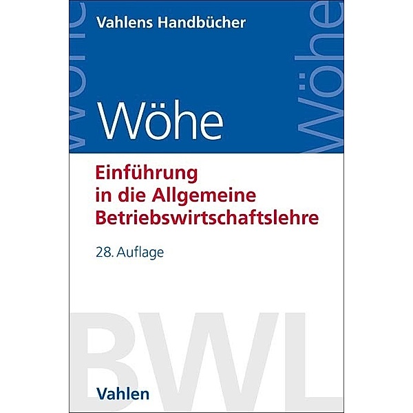 Einführung in die Allgemeine Betriebswirtschaftslehre, Günter Wöhe, Ulrich Döring, Gerrit Brösel