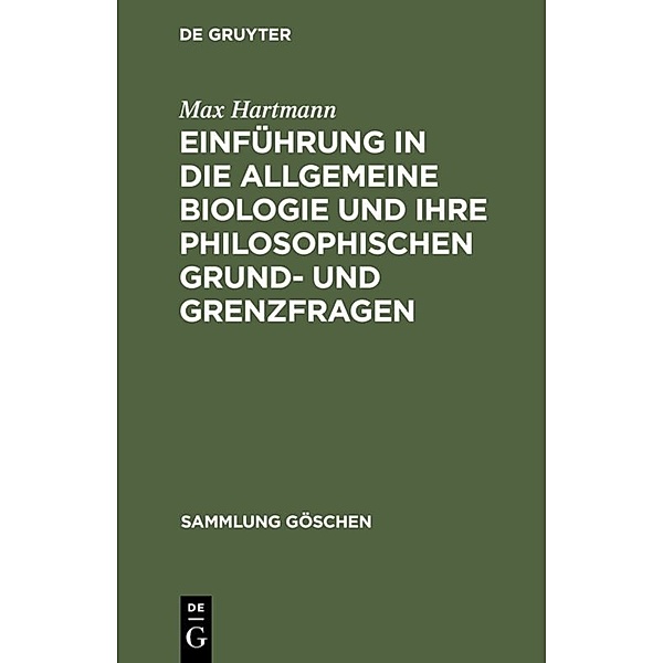Einführung in die allgemeine Biologie und ihre philosophischen Grund- und Grenzfragen, Max Hartmann