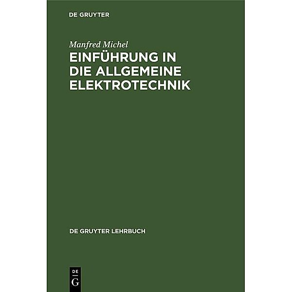 Einführung in die allgemeine Elektrotechnik / De Gruyter Lehrbuch, Manfred Michel