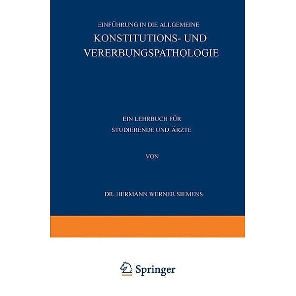 Einführung in die Allgemeine Konstitutions- und Vererbungspathologie, Hermann Werner Siemens