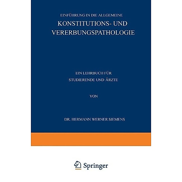 Einführung in die Allgemeine Konstitutions- und Vererbungspathologie, Hermann Werner Siemens
