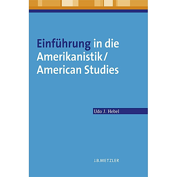 Einführung in die Amerikanistik/American Studies; ., Udo J. Hebel