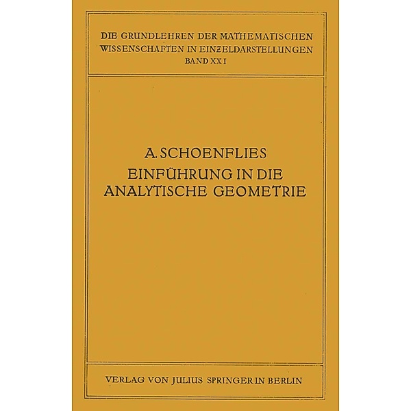 Einführung in die Analytische Geometrie der Ebene und des Raumes / Grundlehren der mathematischen Wissenschaften Bd.21, A. Schoenflies
