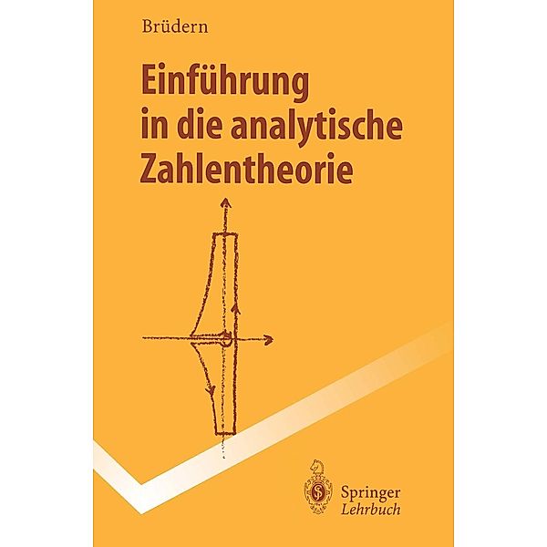 Einführung in die analytische Zahlentheorie / Springer-Lehrbuch, Jörg Brüdern