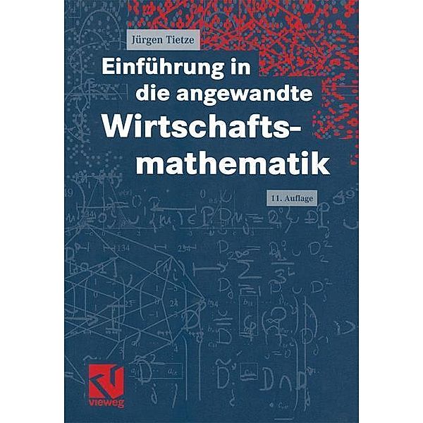 Einführung in die angewandte Wirtschaftsmathematik, Jürgen Tietze