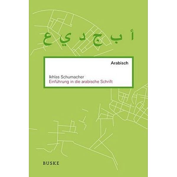 Einführung in die arabische Schrift, Ikhlas Schumacher