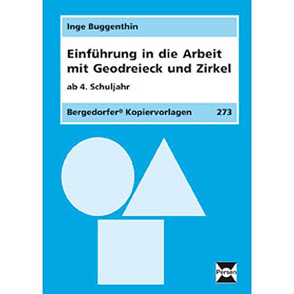 Einführung in die Arbeit mit Geodreieck und Zirkel ab 4. Schuljahr, Inge Buggenthin