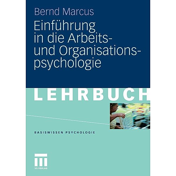 Einführung in die Arbeits- und Organisationspsychologie / Basiswissen Psychologie, Bernd Marcus