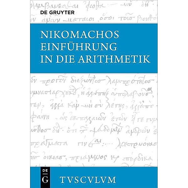Einführung in die Arithmetik / Sammlung Tusculum, Nikomachos