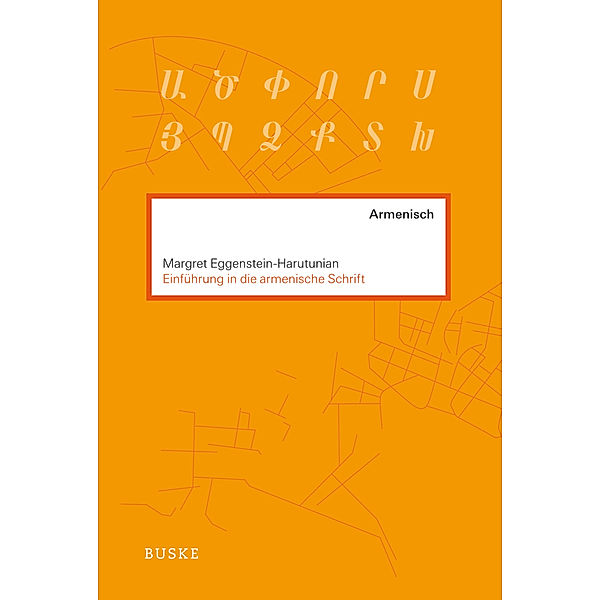 Einführung in die armenische Schrift, Margret Eggenstein-Harutunian