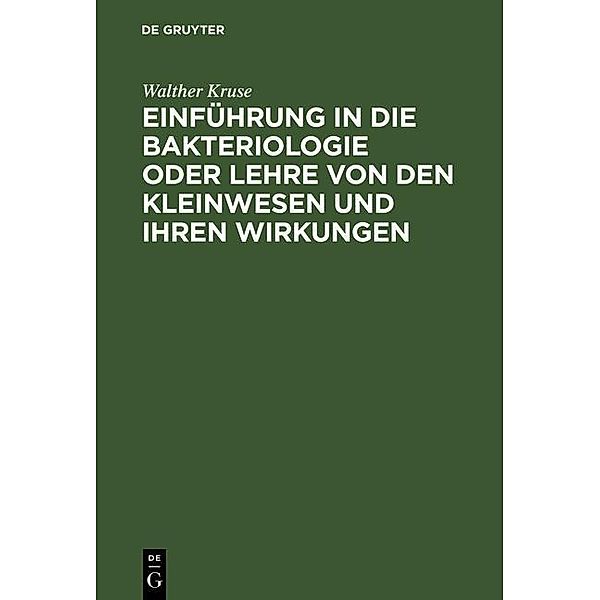 Einführung in die Bakteriologie oder Lehre von den Kleinwesen und ihren Wirkungen, Walther Kruse