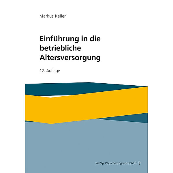 Einführung in die betriebliche Altersversorgung, Markus Keller