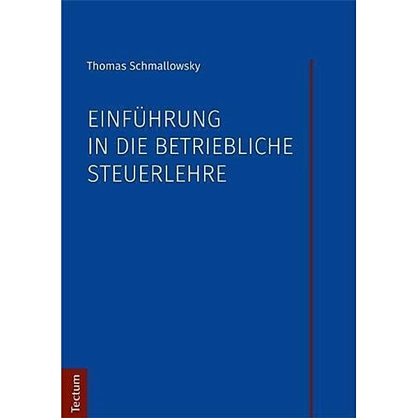 Einführung in die betriebliche Steuerlehre, Thomas Schmallowsky