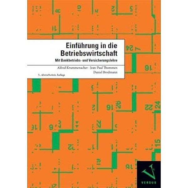 Einführung in die Betriebswirtschaft  (f. d. Schweiz), Alfred Krummenacher, Jean-Paul Thommen, Daniel Brodmann