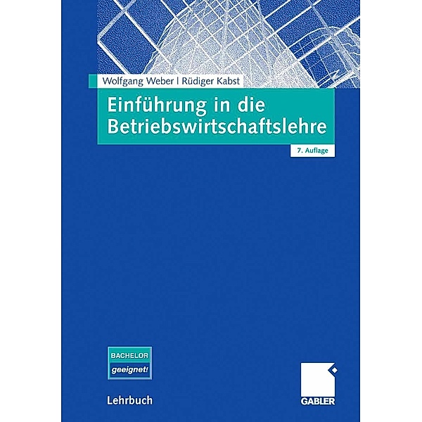 Einführung in die Betriebswirtschaftslehre, Wolfgang Weber, Rüdiger Kabst