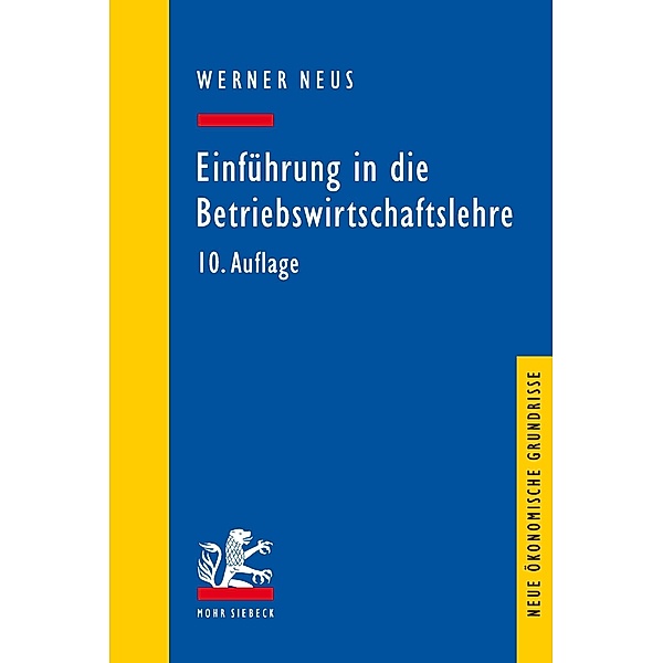 Einführung in die Betriebswirtschaftslehre aus institutionenökonomischer Sicht, Werner Neus