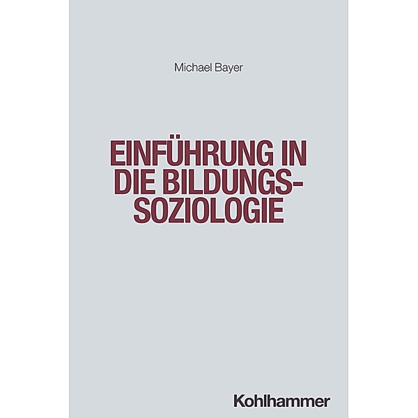Einführung in die Bildungssoziologie, Michael Bayer