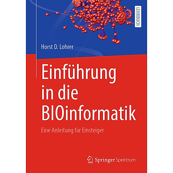 Einführung in die BIOinformatik, Horst D. Lohrer