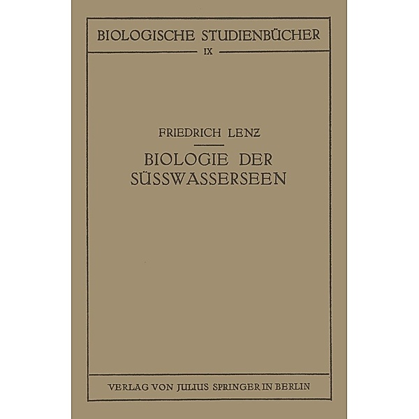 Einführung in die Biologie der Süsswasserseen / Biologische Studienbücher (geschlossen) Bd.9, Friedrich Lenz