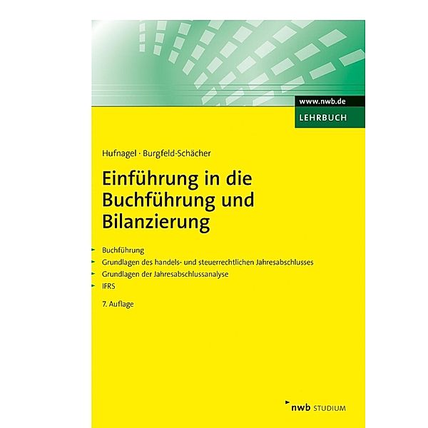 Einführung in die Buchführung und Bilanzierung / NWB Studium Betriebswirtschaft, Wolfgang Hufnagel, Beate Burgfeld-Schächer