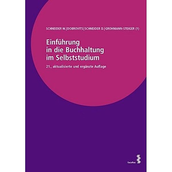 Einführung in die Buchhaltung im Selbststudium, Wilfried Schneider, Ingrid Dobrovits, Dieter Schneider