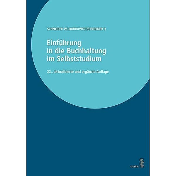 Einführung in die Buchhaltung im Selbststudium, Wilfried Schneider, Ingrid Dobrovits, Dieter Schneider