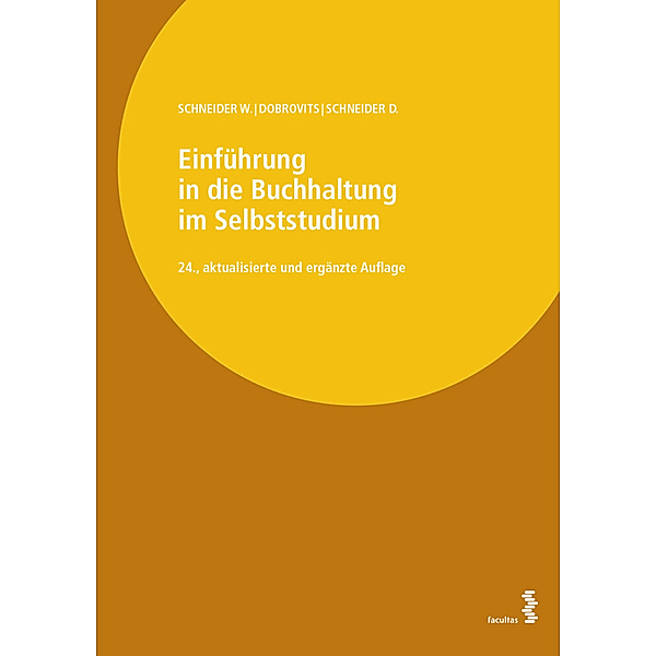 Einführung in die Buchhaltung im Selbststudium, Wilfried Schneider, Ingrid Dobrovits, Dieter Schneider