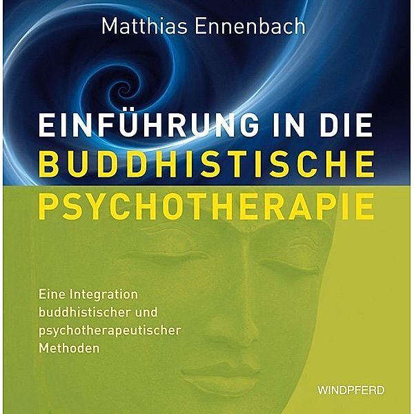 Einführung in die Buddhistische Psychotherapie, Matthias Ennenbach