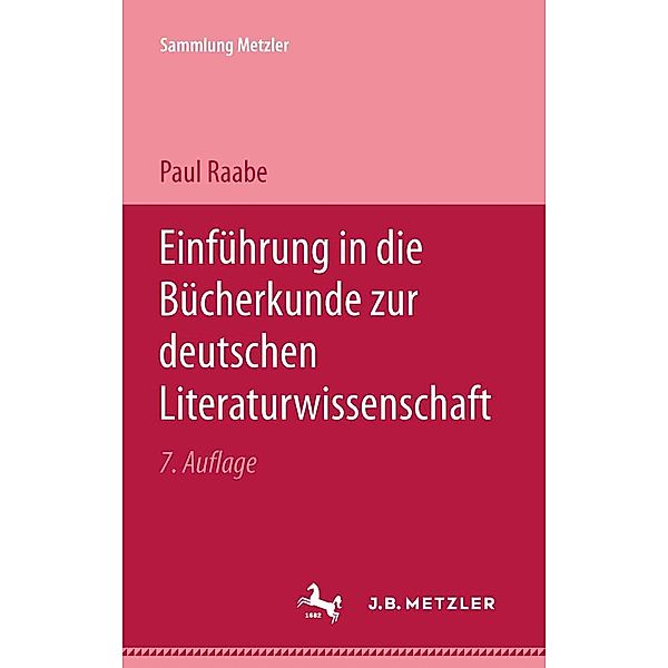 Einführung in die Bücherkunde zur Deutschen Literaturwissenschaft / Sammlung Metzler, Paul Raabe