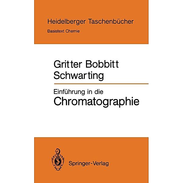 Einführung in die Chromatographie / Heidelberger Taschenbücher Bd.245, Roy J. Gritter, James M. Bobbitt, Arthur E. Schwarting