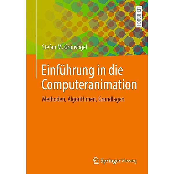 Einführung in die Computeranimation, Stefan M. Grünvogel