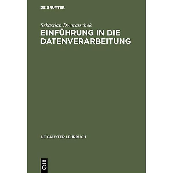 Einführung in die Datenverarbeitung / De Gruyter Lehrbuch, Sebastian Dworatschek