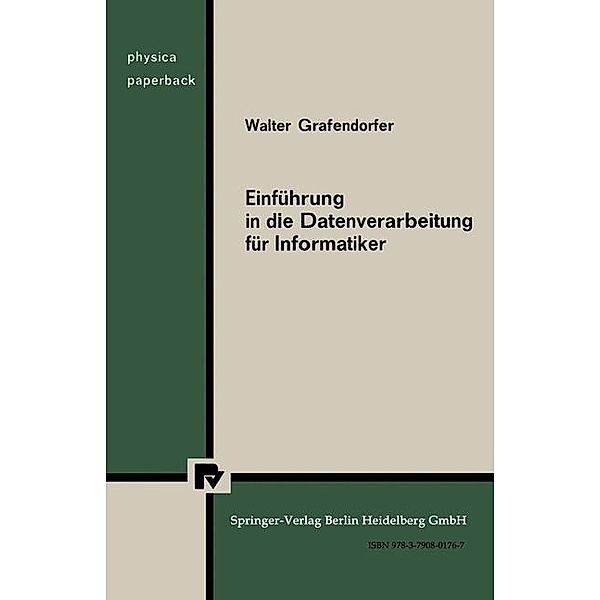 Einführung in die Datenverarbeitung für Informatiker / Physica-Paperback, W. Grafendorfer