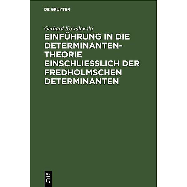 Einführung in die Determinantentheorie einschließlich der Fredholmschen Determinanten, Gerhard Kowalewski